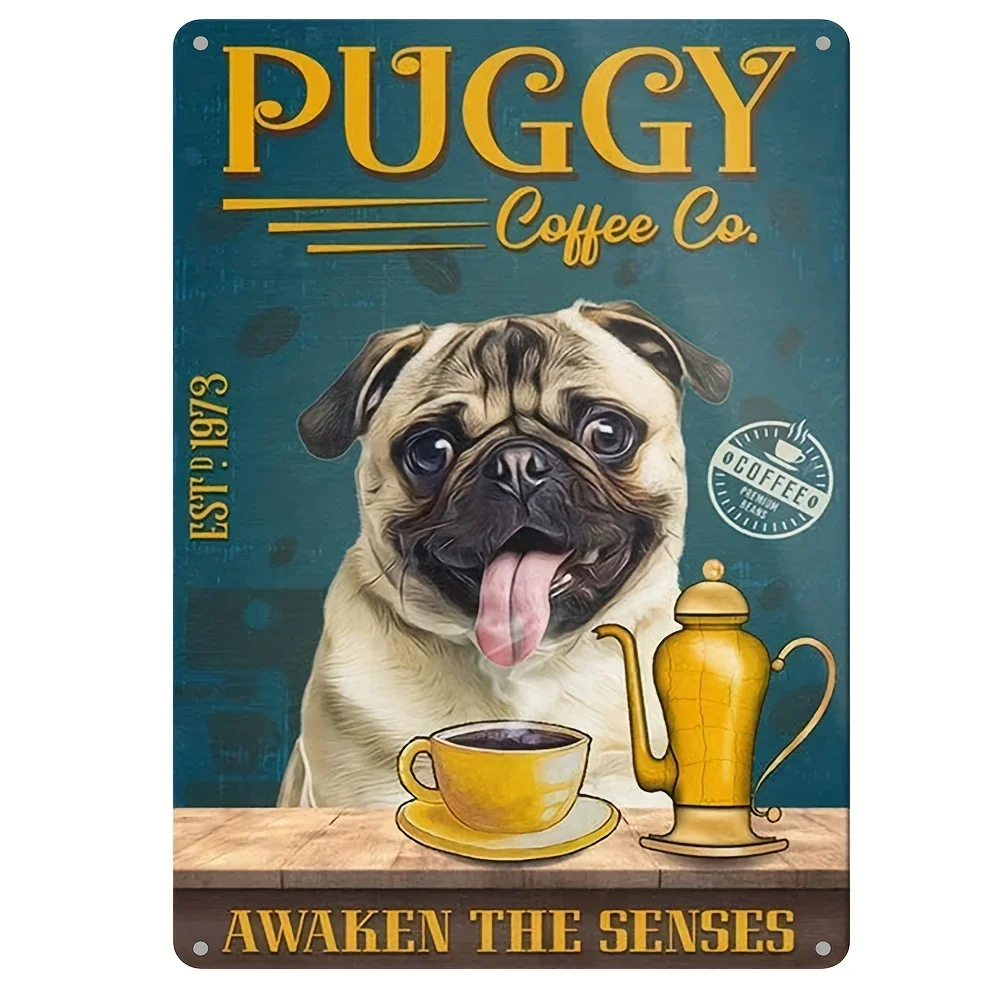 

"PUGGY COFFE CO-- AWAKEN THE SENESES" Metal Tin Signs Vintage Plaque Decor Wall Art, Metal Poster, Metal Mark,Wall Decor Posters