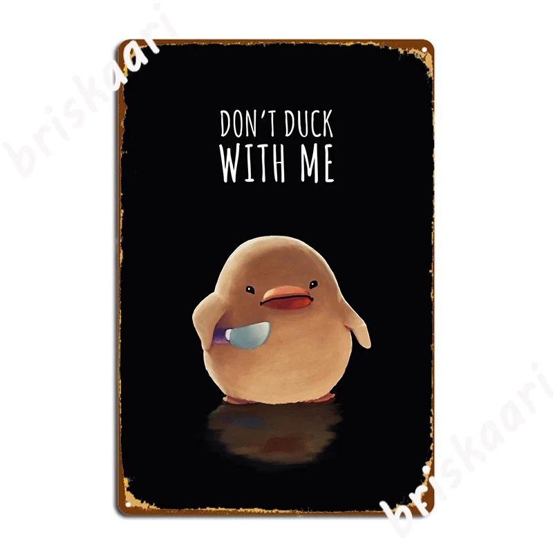 

Don T Duck With Me Meme Metal Sign Vintage Garage Decoration Club Bar Wall Cave Tin Sign Posters
