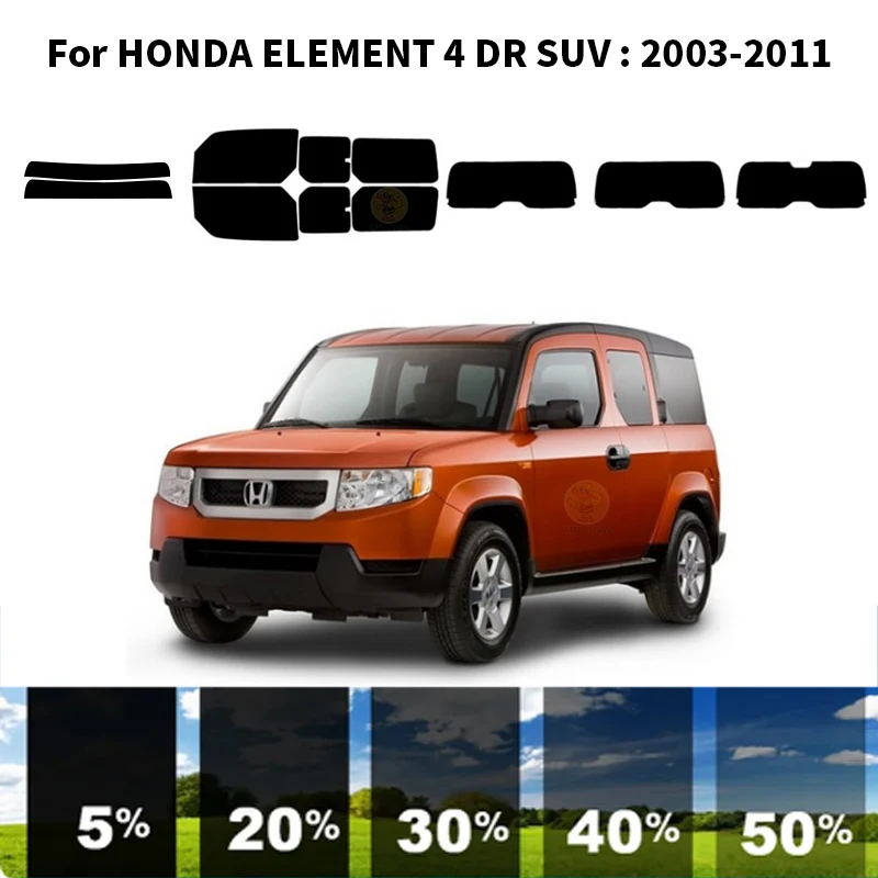 

Precut nanoceramics car UV Window Tint Kit Automotive Window Film For HONDA ELEMENT 4 DR SUV 2003-2011