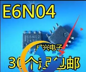 

30 шт. Оригинальный Новый E6N02 E6N03 E6N04 SOP8