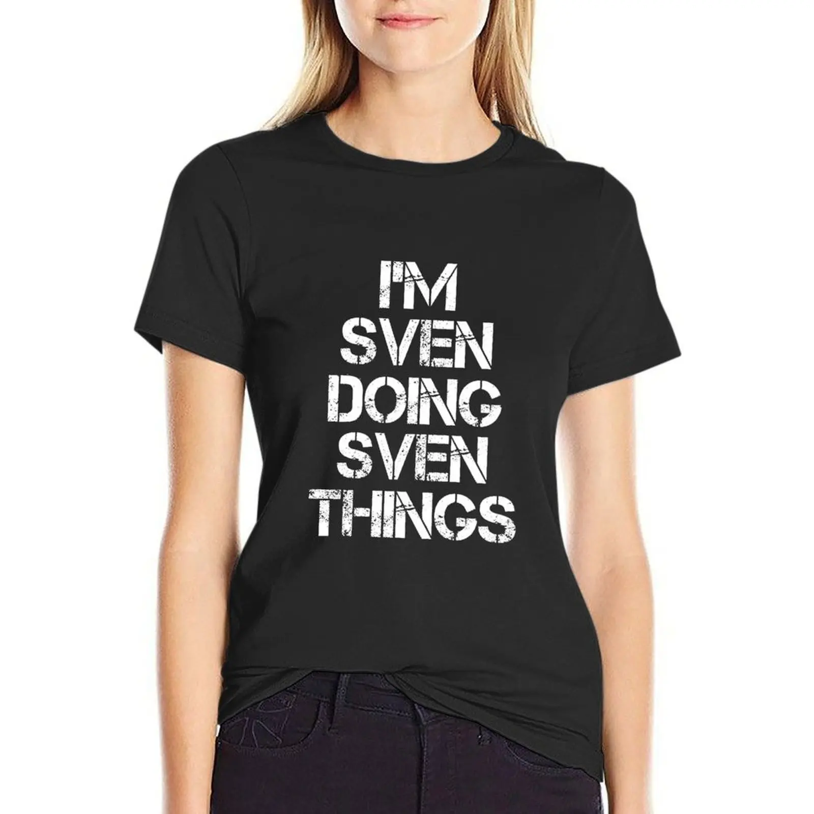 Sven Nome T Shirt - I Am Sven Fare Sven Things Nome Articolo Regalo Tee T-Shirt Lady Clothes Anime Clothes Magliette Donna