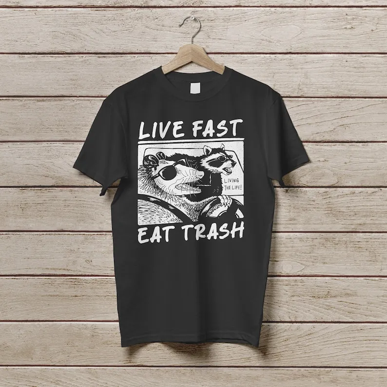 Live Fast Eat Trash Raccoon Tee