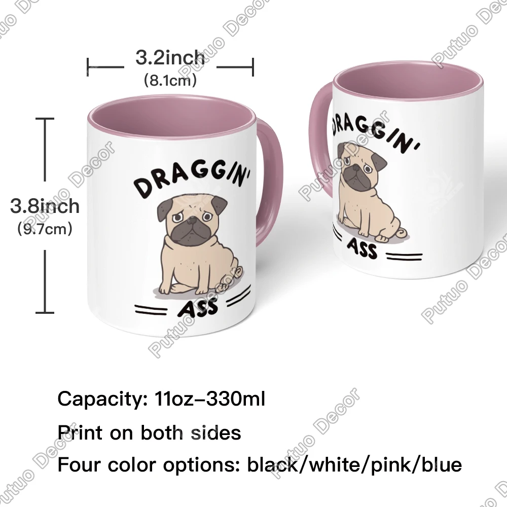 Putuo 장식 재미있는 풍자적 인용 커피 머그잔, Draggin 엉덩이, 친구, 가족용 재미있는 선물, 4 가지 색상 사용 가능, 1pc