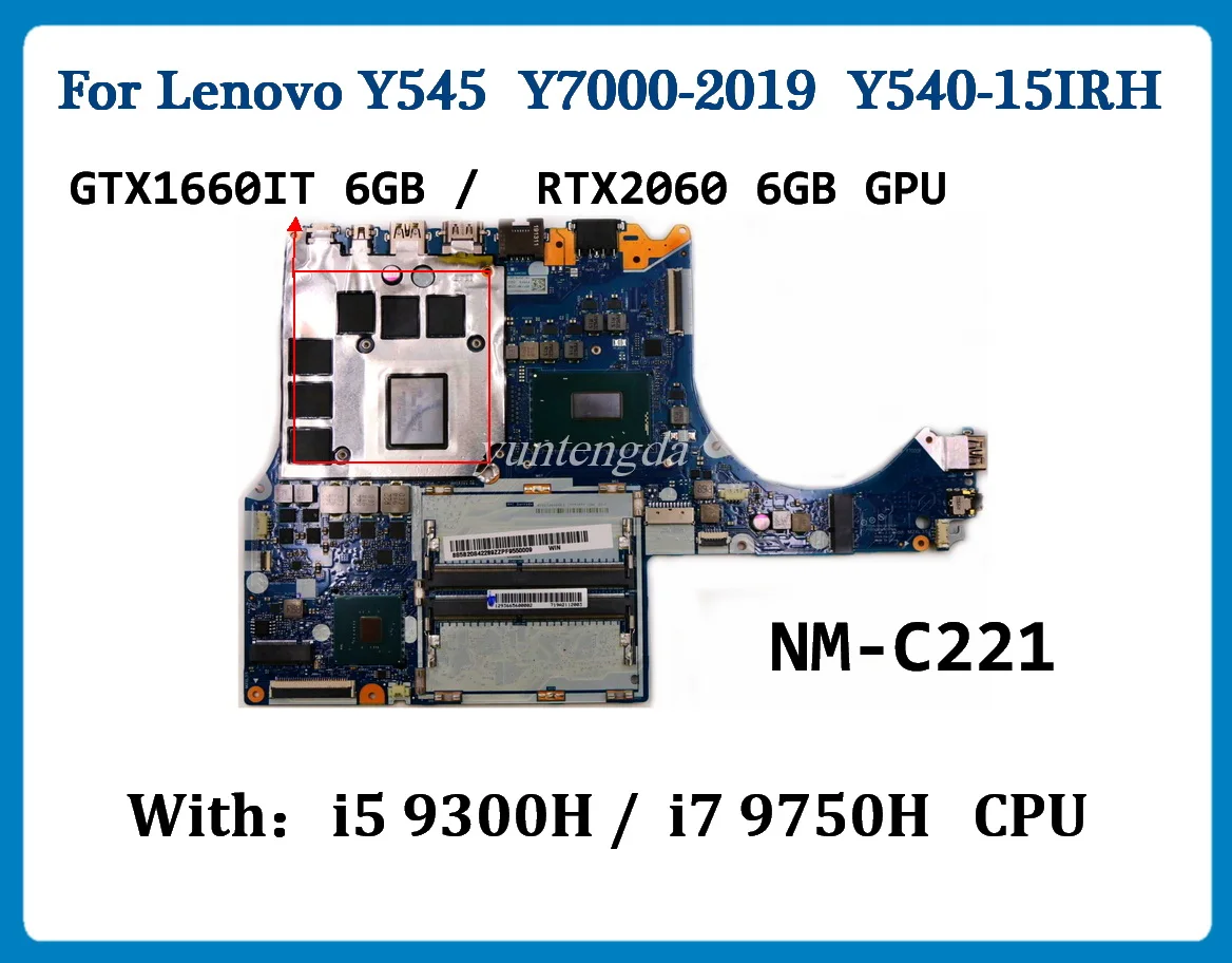 

NM-C221 For Lenovo Y545 Y7000-2019 Y540-15IRH Laptop Motherboard With i5 9300H i7 9750H CPU GTX1660IT GTX2060 6G GPU 100% Teste