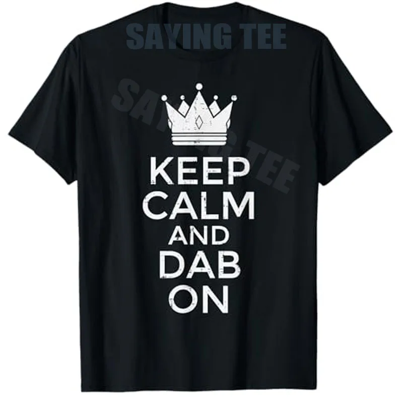 Keep Calm and Dab on Funny Saying Tee Letters Meme Dance Boys Girls Neuheit T-Shirt Y2k Streetwear Fashion Personality Apparel