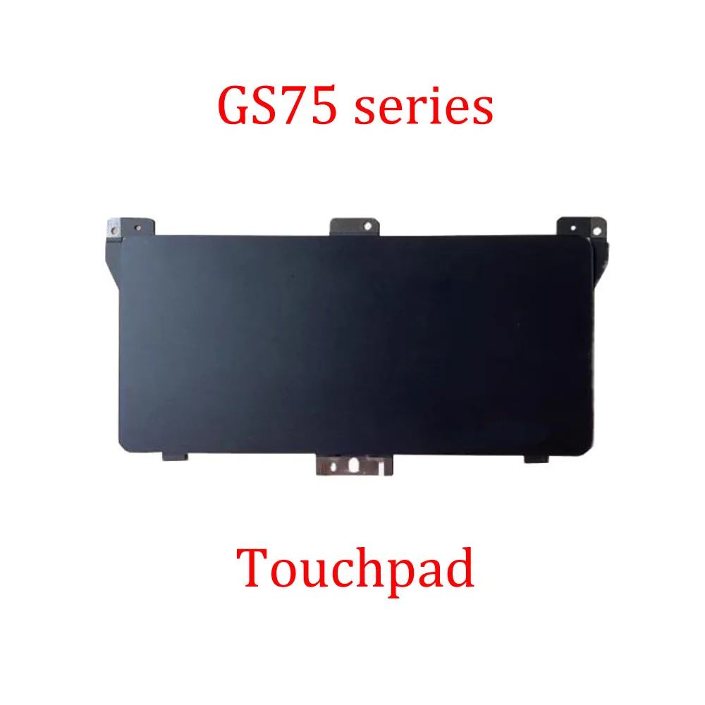 Black Laptop Touchpad Without touch For MSI GS75 Stealth 8SE 8SF 8SG 9SD 9SE 9SF 9SG GS75 P75 WS65 MS-17G1 New