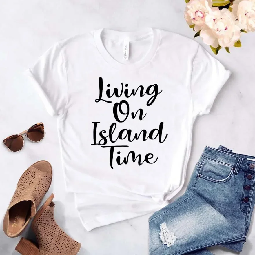 

Cotton Casual Funny t shirt For Lady Girl Living On Island Time Women tshirt Top Tee Hipster 2024 y2k clothes tops harajuku