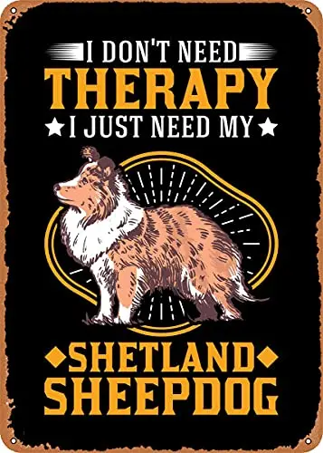 

Sheltie Therapy Sheepdog Vintage Look Metal Sign Art Prints Retro Gift 8x12 Inch