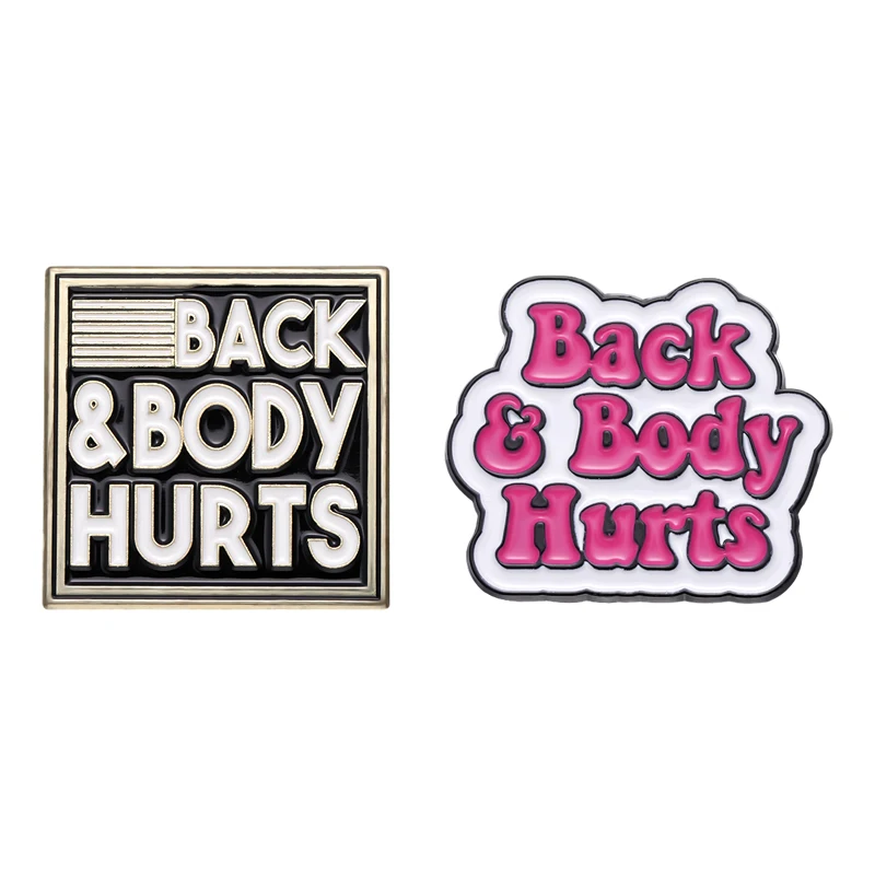 

Back Body Hurts Enamel Pin Creative Text Brooch Letter Badge Jewelry Friends Lapel Wholesale Gifts Backpack Punk Bag Accessories
