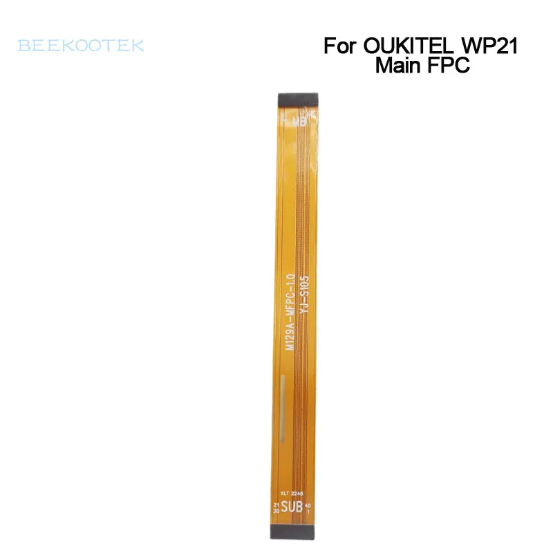 

New Original OUKITEL WP21 WP21 Ultra Main FPC Connect Main board Ribbon flex Cable For Oukitel WP21 Smart Phone