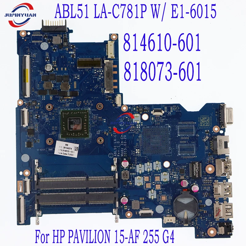 

814610-601 814610-501 814610-001 818073-601 For HP PAVILION 15-AF 255 G4 Laptop Motherboard ABL51 LA-C781P W/ E1-6015 100% Test