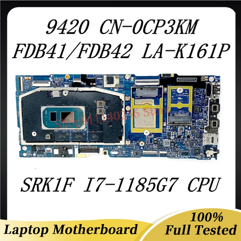 

CN-0CP3KM 0CP3KM CP3KM NEW Mainboard For DELL 9420 Laptop Motherboard FDB41/FDB42 LA-K161P W/ SRK1F I7-1185G7 CPU 100% Tested OK