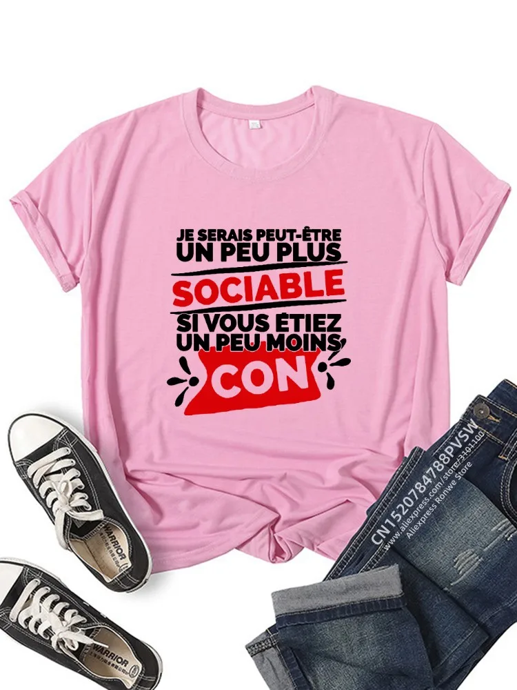 Cadeau Homme Je Serais Peut-être Un Peu Plus Sociable si Vous étiez Un Peu Moins Con Women T-Shirt