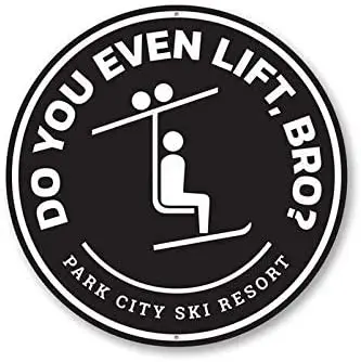 

Вы даже поднимаете, брат Забавный знак для горнолыжного подъемника, круглый металлический жестяной знак для горнолыжного курорта, Ретро Декор стен для дома, кухни, фермы, бара, паба