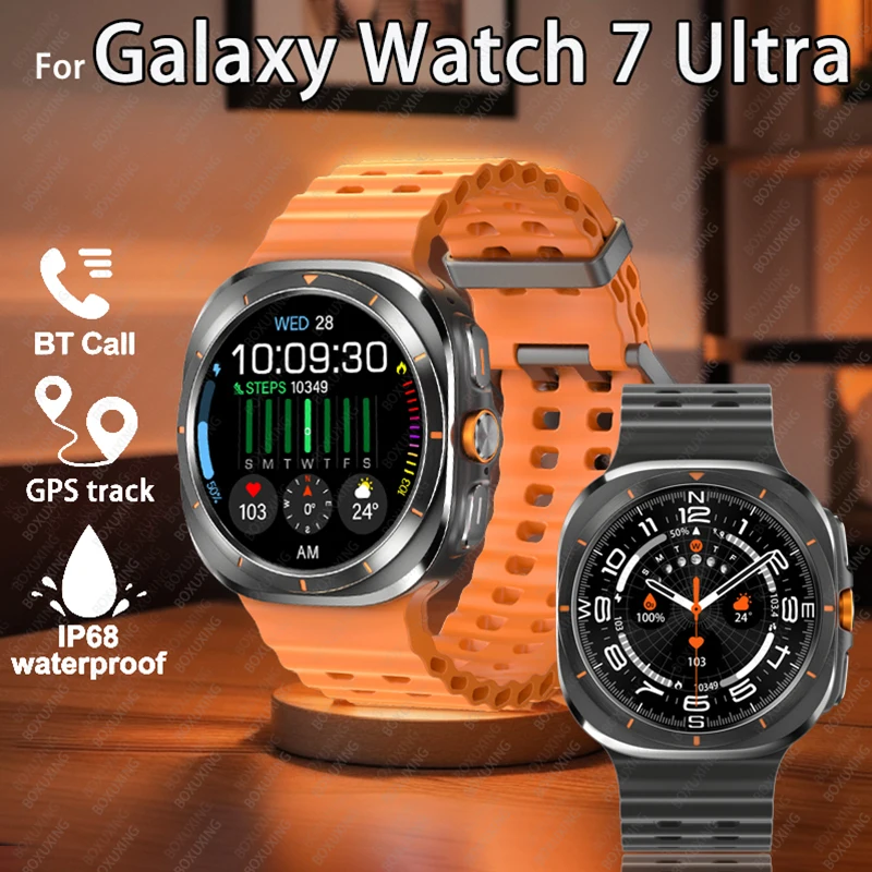 For Samsung Galaxy smart watch 7 Ultra GPS Compass Outdoor Sports Man AMOLED BT Call IP68 Galaxy 6 Upgraded Smartwatch Men