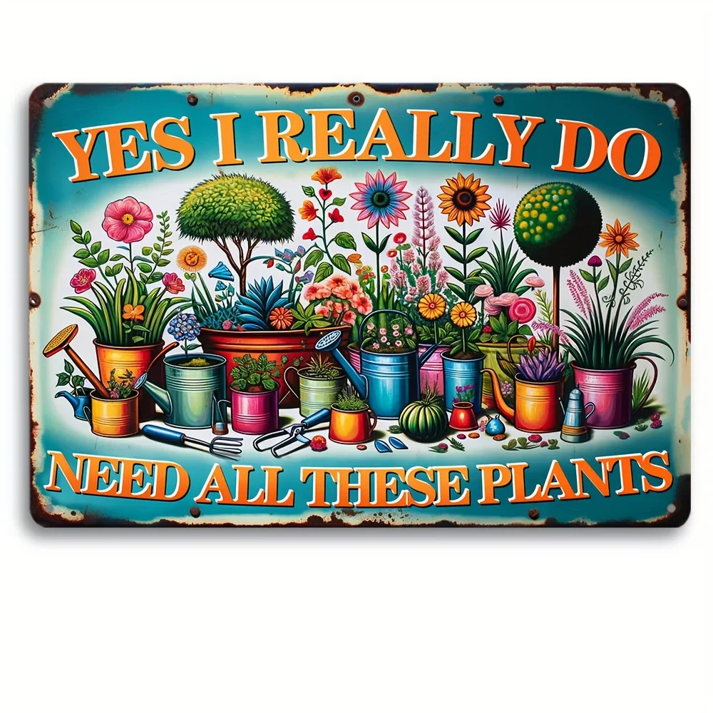 

Colorful Garden-Themed Vintage Metal Tin Signs-Yes I Really Do Need All These Plants-Ideal Plant Lovers,Gardening Outdoor Decor