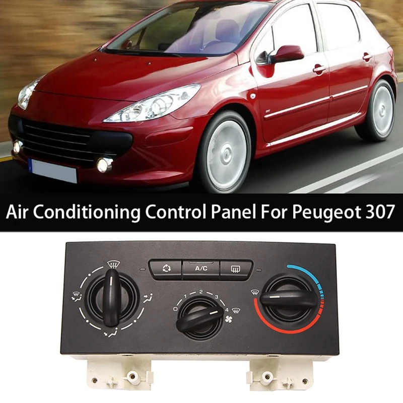 

Car Air Conditioning Control Heater Control Panel Assembly For Peugeot 307 2004-2010 6451JS 6451JR 6451LF