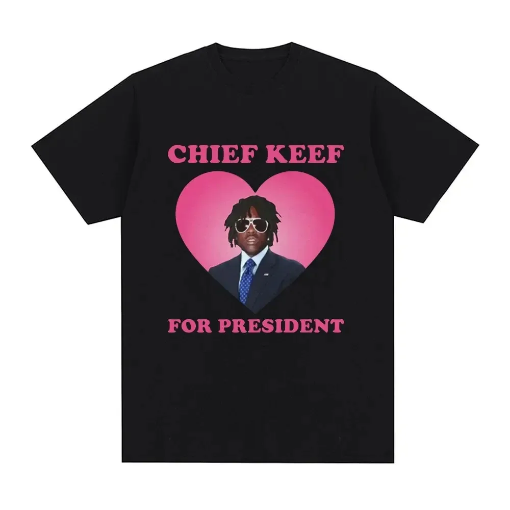 

Rapper Chief Keef for President Print T-shirt Men Women Cotton Hip Hop Oversized Tshirt Short Sleeve T Shirt Streetwear Tops Tee