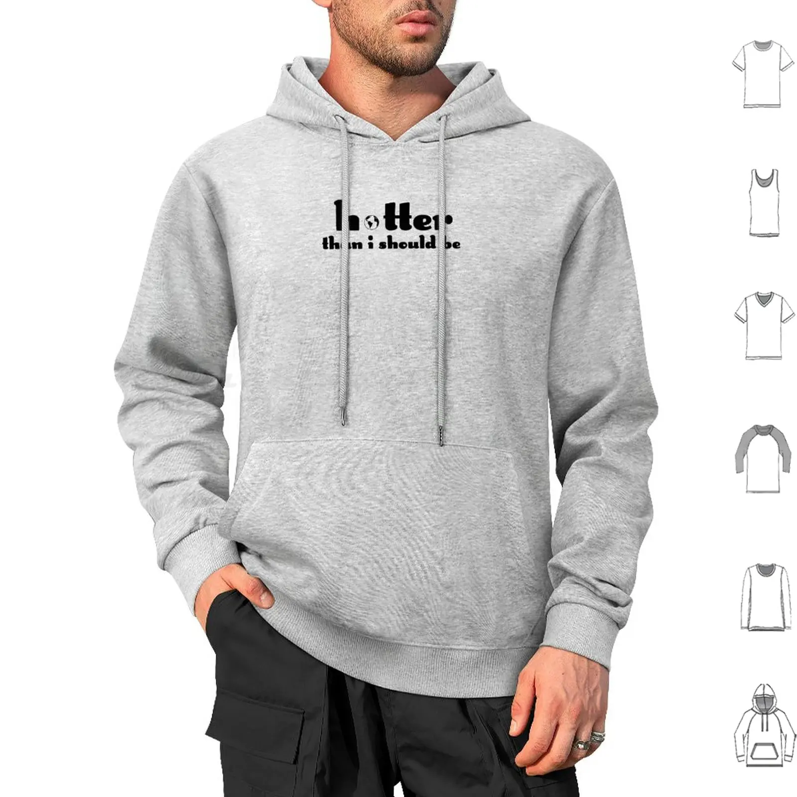

Hotter Than I Should Be Shirt Hoodie cotton Long Sleeve Hotter Than I Should Be Climate Change Awareness Earth Day