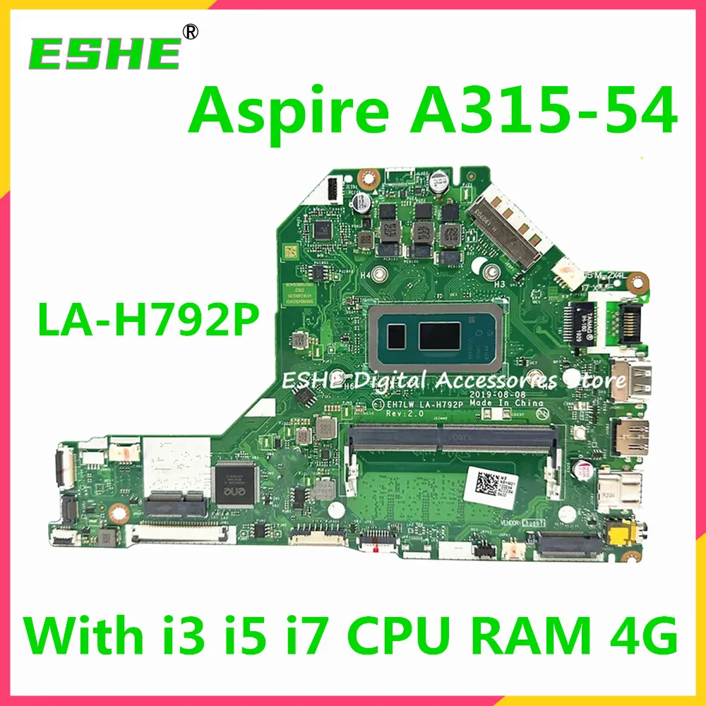 

EH7LW LA-H792P For Acer Aspire 3 A315-54 Laptop Motherboard i3-8145 i5-8265 i7-8565 i3-10110 i5-10210 CPU 4G RAM NBHEF11002