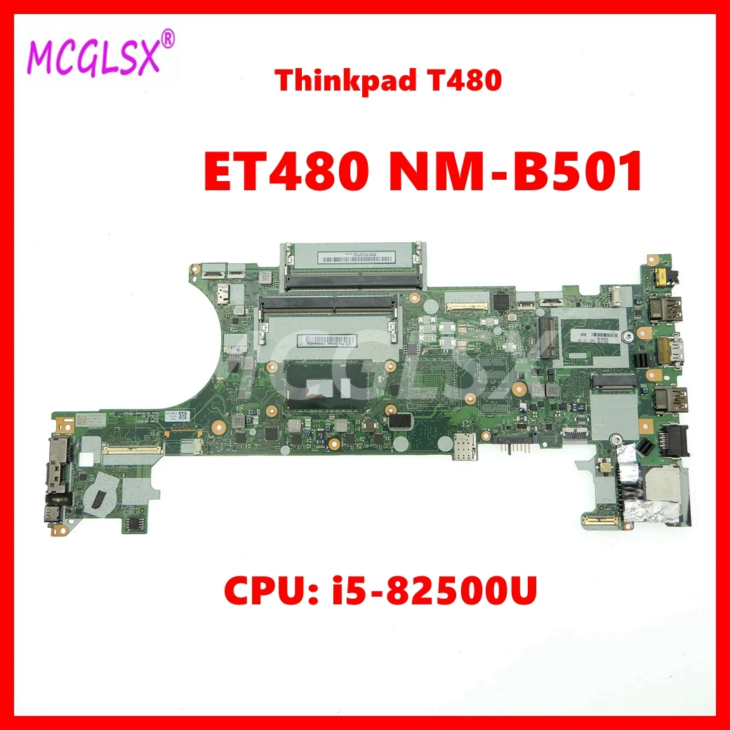 

ET480 NM-B501 Notebook Mainboard For Lenovo Thinkpad T480 ET480 Laptop Motherboard with i5-82500U CPU 100% Tested Working