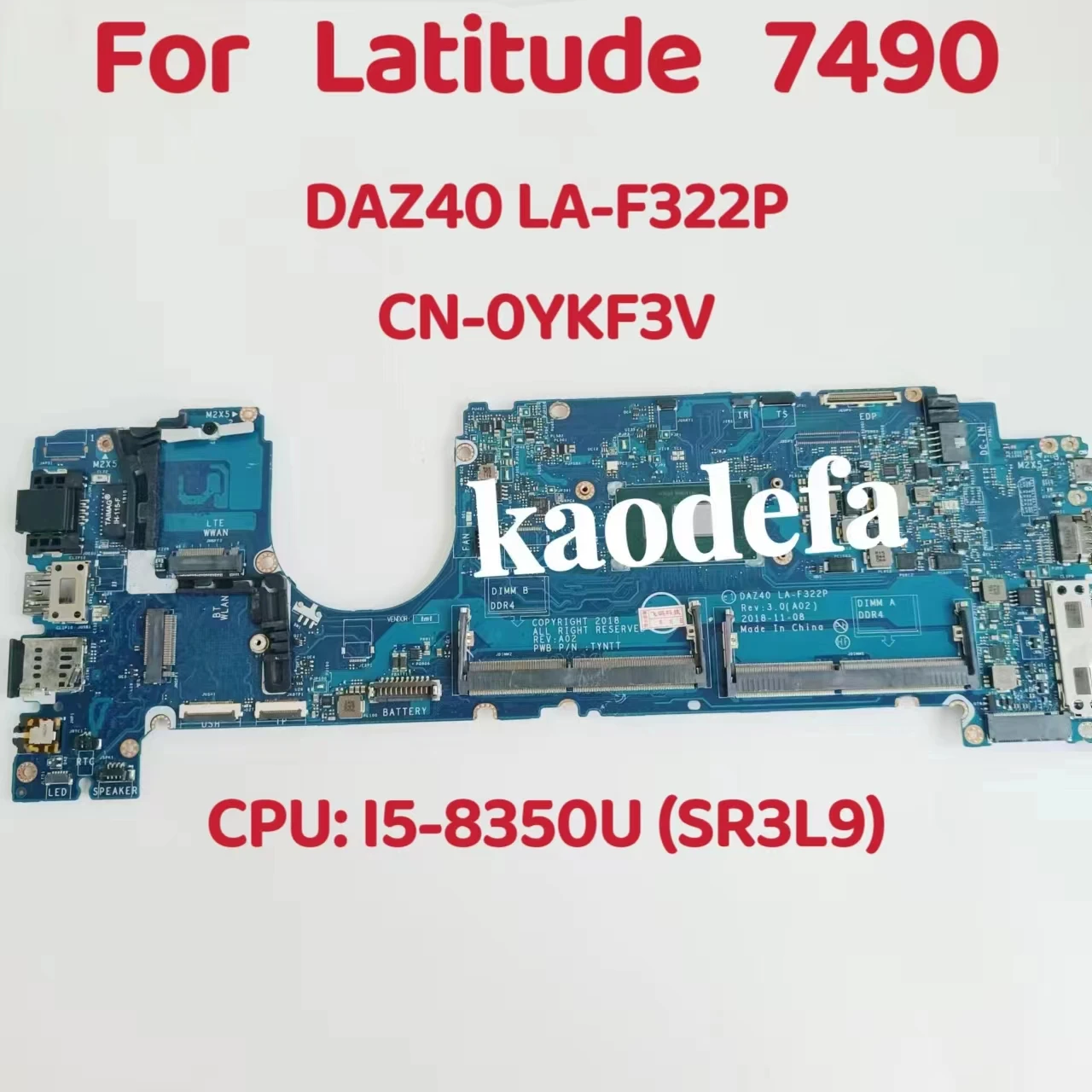 

DAZ40 LA-F322P Mainboard For Dell Latitude 7490 E7490 Laptop Motherboard CPU: i5-8350U SR3L9 DDR4 CN-0YKF3V CN-0T0VJ3 Test OK