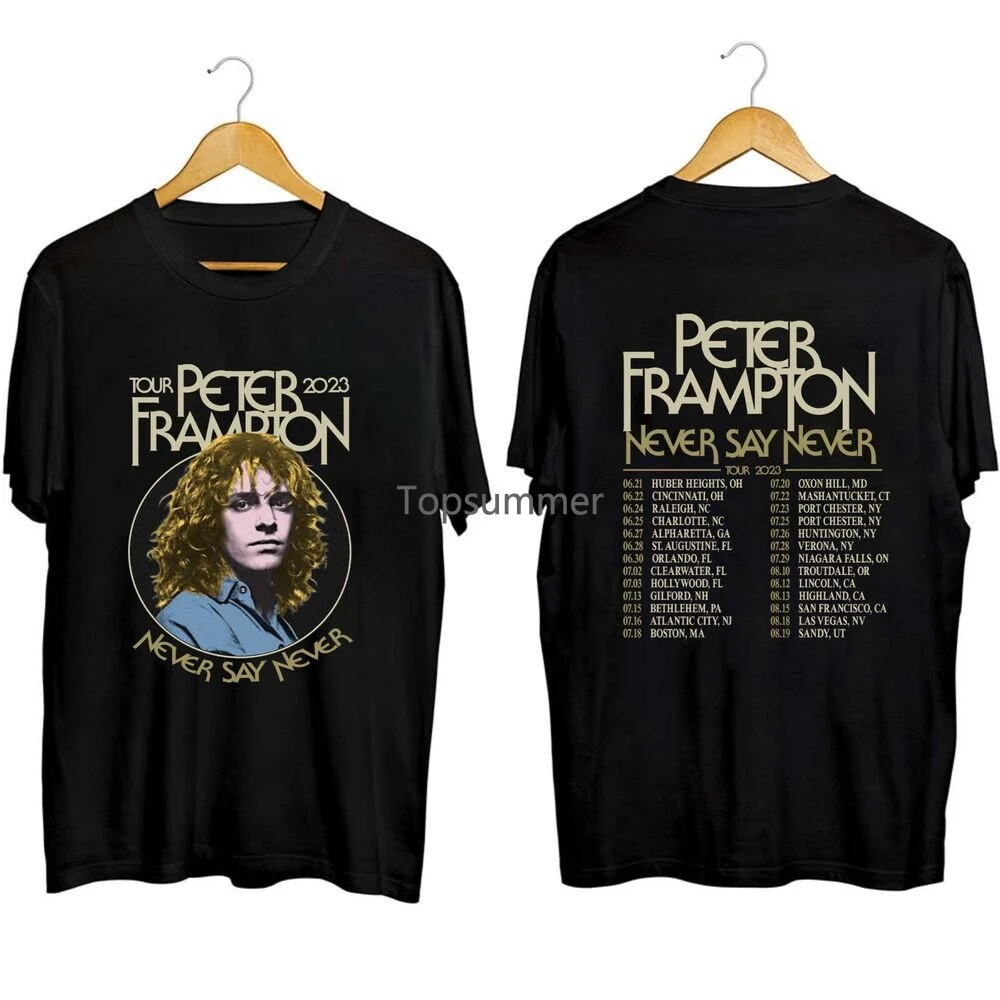 

Peter Frampton 2023 Tour Never Say Never Tour Shirt Music Concert Unisex S-5Xl