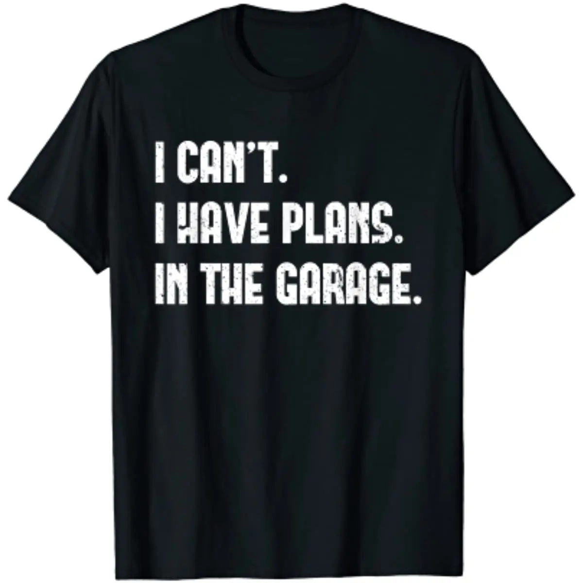 

I Cant I Have Plans In The Garage Fathers Day Car Mechanics Short Sleeve T-Shirt 1981 Shirt Cotton Daily Four Seasons Tees