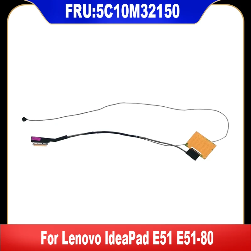 

DC02002G200 FRU 5C10M32150 New Original For Lenovo IdeaPad E51 E51-80 Laptop LCD EDP Cable ASSY LCD LVDS Cable 30 Pin Fast Ship