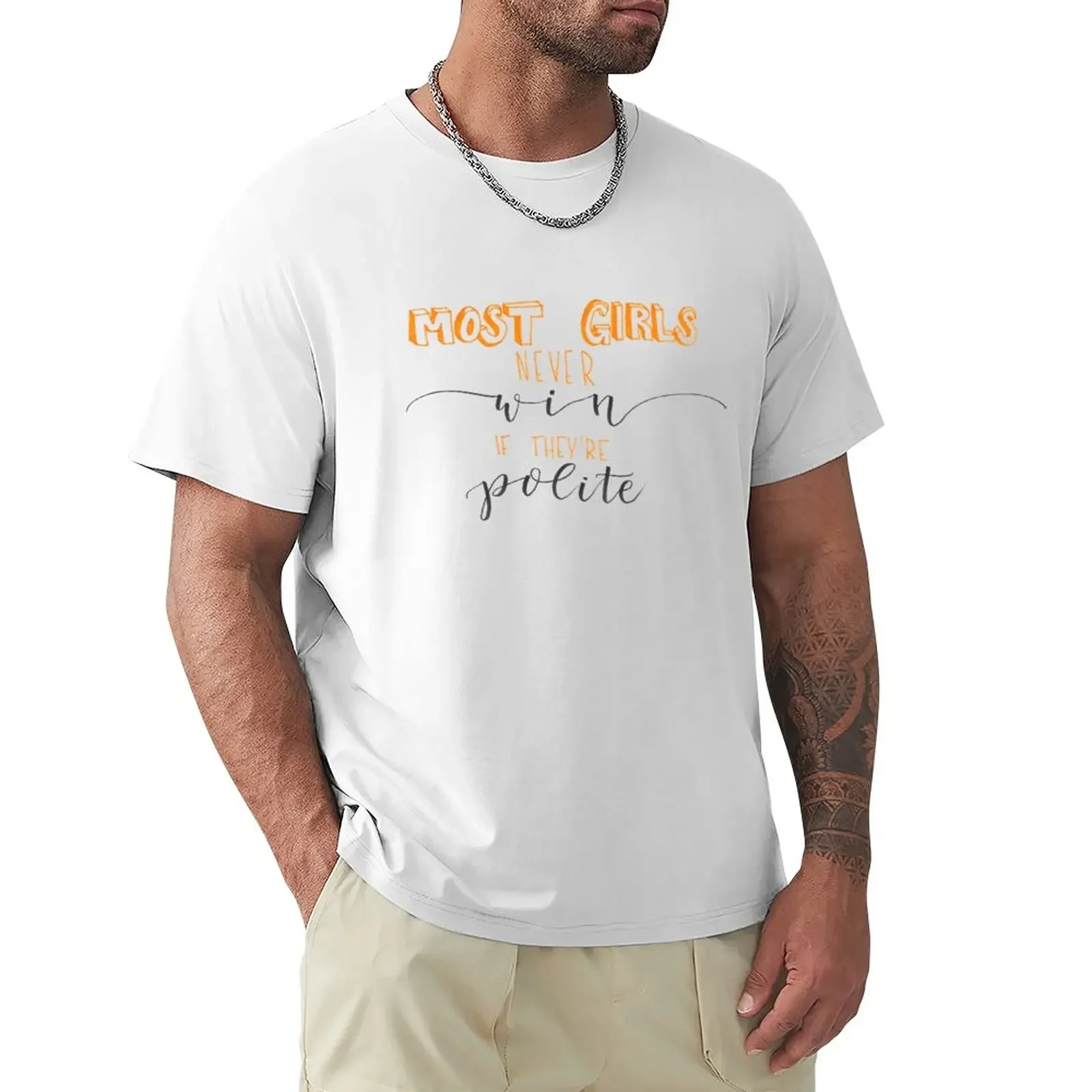 

Most Girls Never Win if They're Polite T-Shirt plus size tops quick-drying plus sizes t shirts men