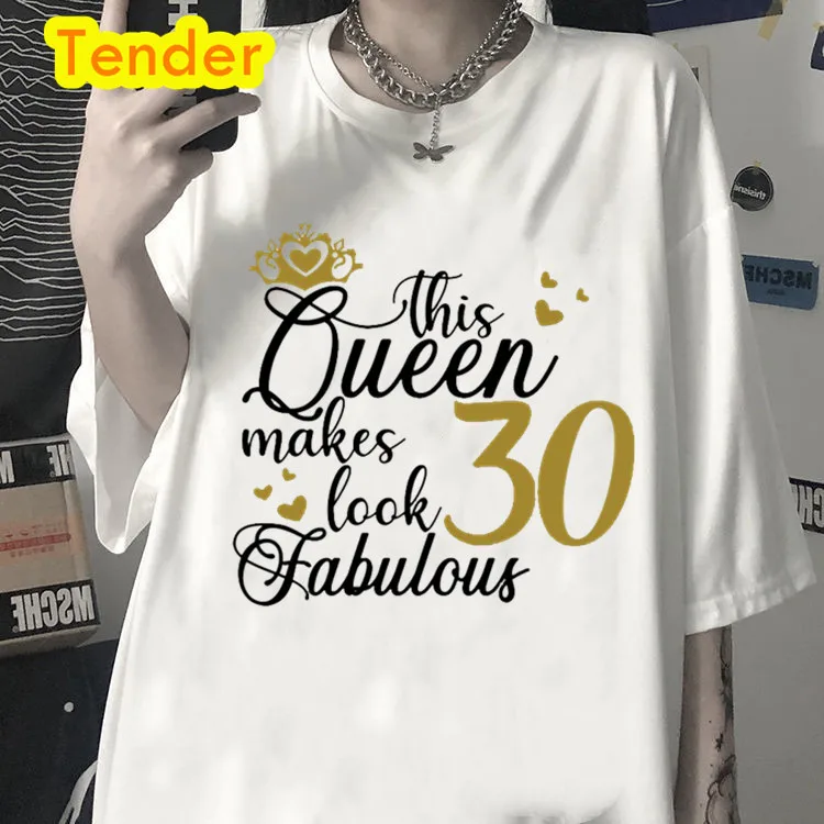 

Femme Tops This Queen Makes 30 Look Fabulous Graphic Print Women'S T-Shirts Love Crown Tshirt Birthday Gift T Shirt Female Tees