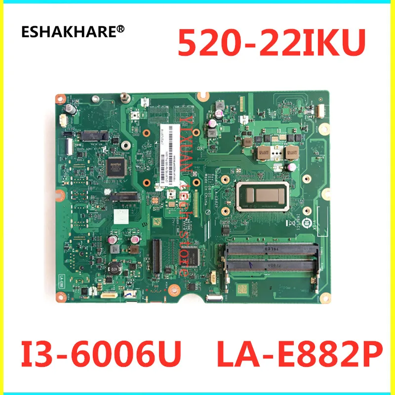 

LA-E882P is suitable for Lenovo AIO 520-22IKU 520-24IKU motherboard FRU 01LM116/01LM099 Mainboard with i3-6006U DDR4 100% test