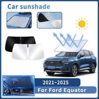 Auto Parts For Ford Equator CX756 2021~2025 Sunshade Windshield Sun Protection Heat Cover Summer Car Interior Accessories Tool