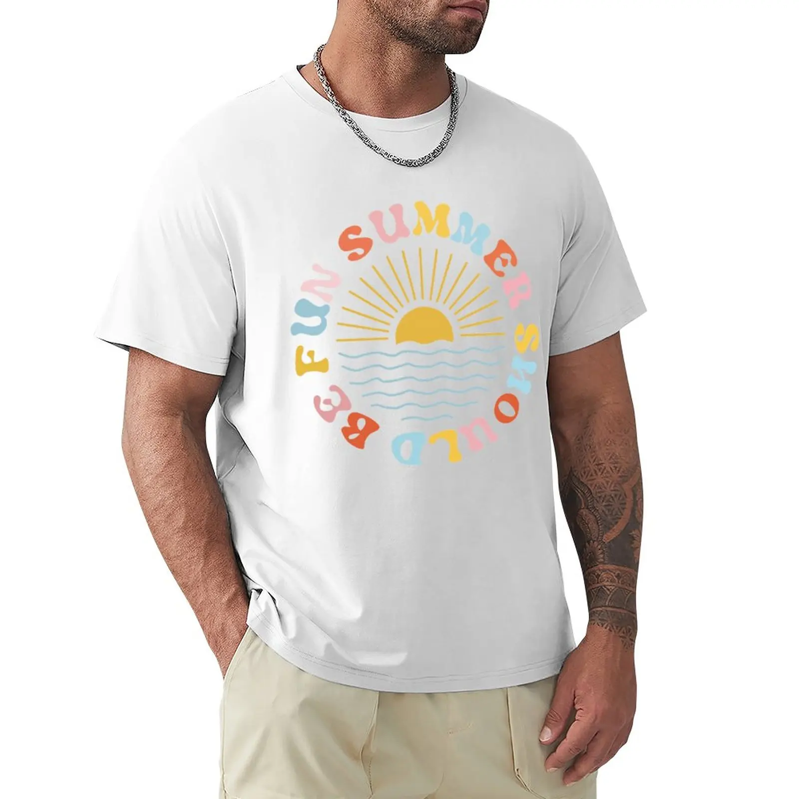 

Summer should be fun T-Shirt cute clothes customs design your own plus size tops fruit of the loom mens t shirts