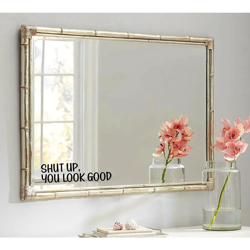 Mirror Sticker Shut UP You Look Good Quote Mirror Decal Inspirational Decor Black Gloss Vinyl Wall Stickers for Home