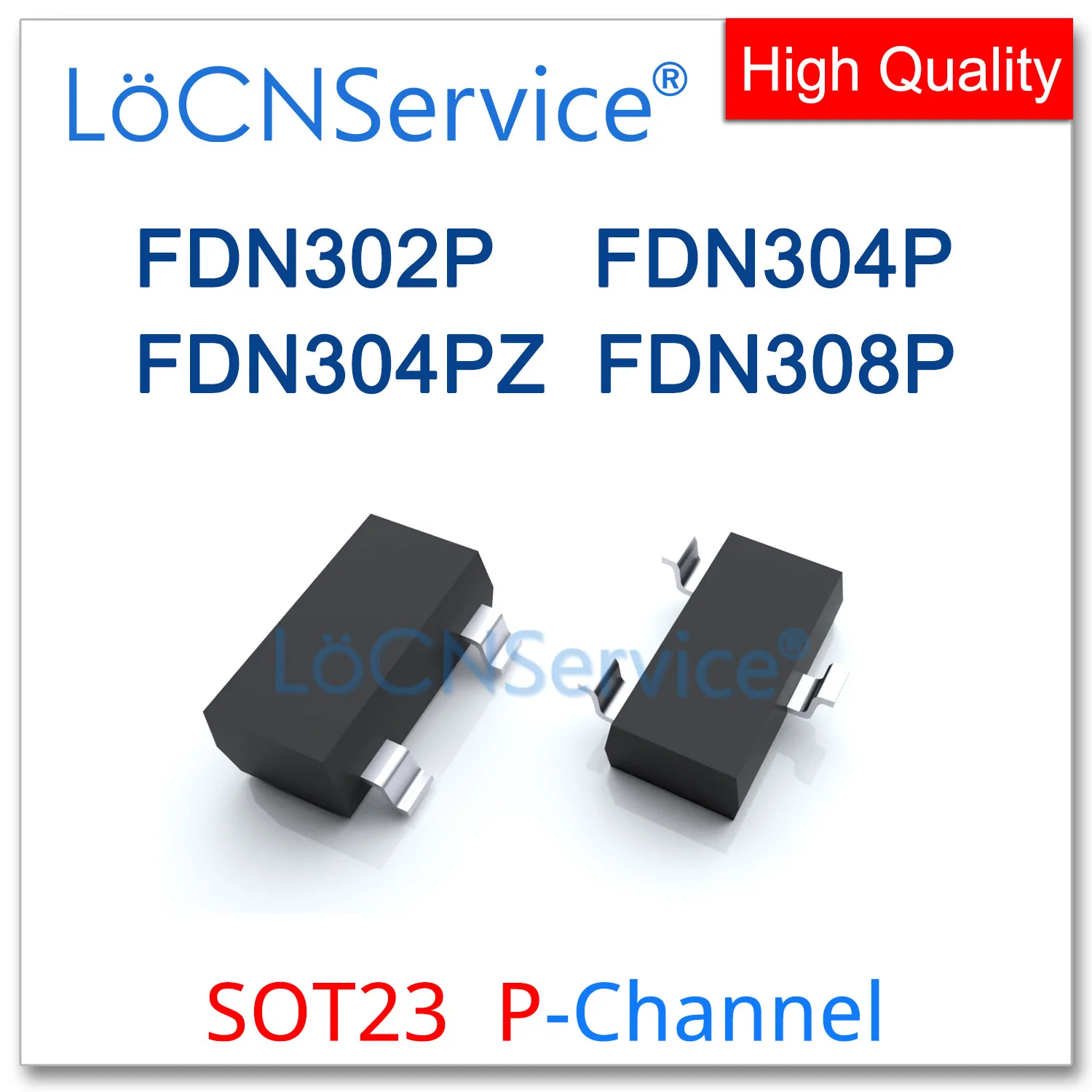 

LoCNService 3000 шт. FDN302P FDN304P FDN304PZ FDN308P SOT23 P-Channel 20V Высокое качество, сделано в Китае FDN FDN302 FDN304 FDN308