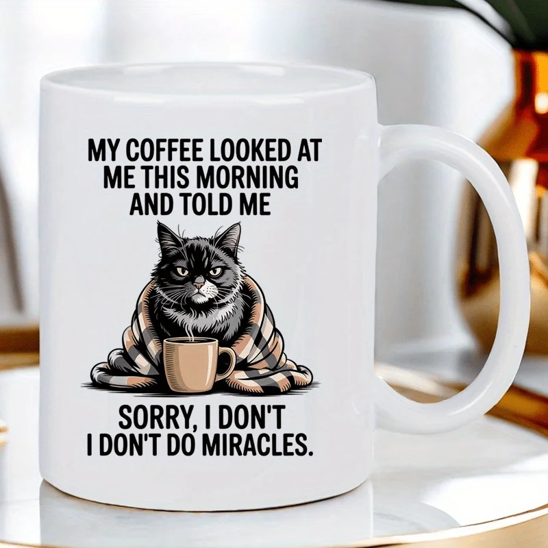 „Tut mir leid, ich vollbringe keine Wunder“ – Lustige Tasse (320 ml) – Witziges Geschenk für Katzenliebhaber und Kaffeesüchtige, spülmaschinenfest_voghion.com