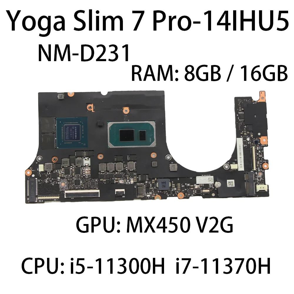 Материнская плата для ноутбука Lenovo Yoga Slim 7 Pro-14IHU5 с ЦПУ: NM-D231 I5-11300H RAM:8/16G GPU: MX450 2G RAM:5B21C22606