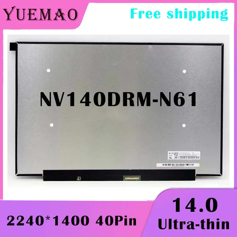 

NV140DRM-N61 14-дюймовый QHD 2240*1400 100% sRGB дисплейная панель ноутбука Все новые NV140DRM-N61 V8.0 Ультра узкая рамка 40-контактный 2K экран