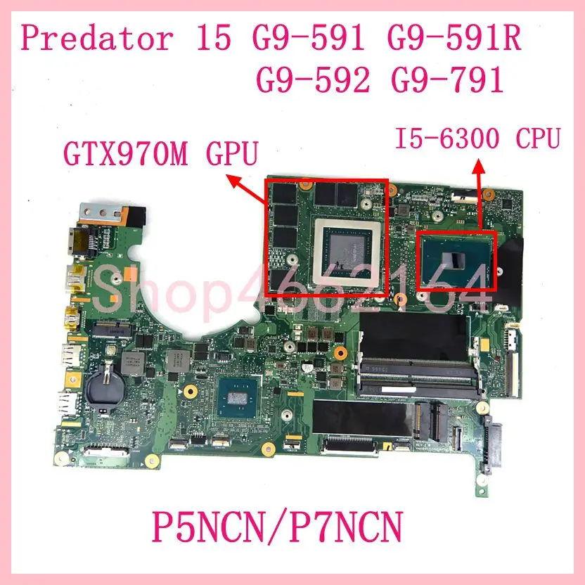 Материнская плата для ноутбука ACER Predator 15 G9-591 G9-591R G9-592 P5NCN/P7NCN i5-6300u CPU GTX970M GPU