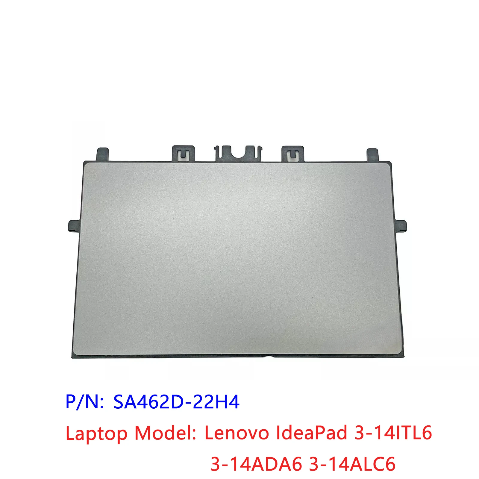 Original New For Lenovo IdeaPad 3-14ITL6 3-14ADA6 3-14ALC6 Touchpad Clickpad Trackpad SA462D-22H4