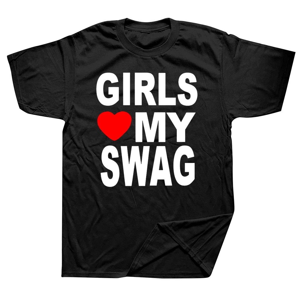 

New 3D Printing GIRLS LOVE MY SWAG Funny Vintage Summer Men's Novelty Streetwear T-Shirt Women Casual Streetwear Top Tee