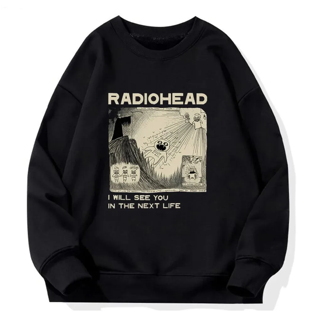 

Radiohead I Will See You In The Next Life Fleece Hoodie Male/Female Rock Boy Vintage Printed Sweatshirt Japan Station Top Band