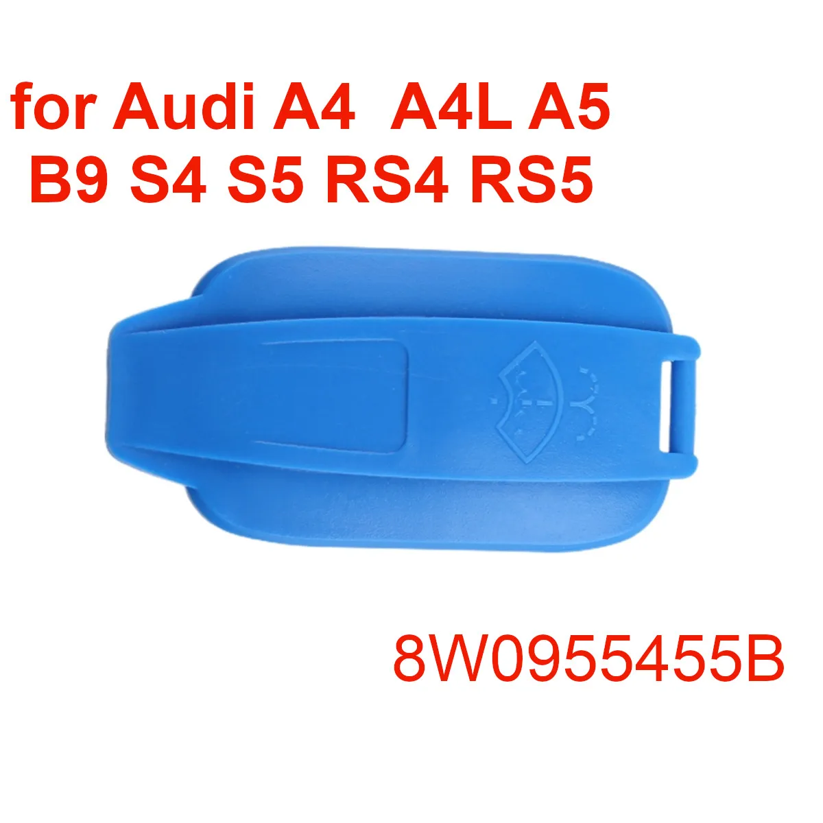 

Car Front Windshield Wiper Washer Fluid Reservoir Tank Bottle Cap Lid 8W0955455B for Audi A4 A4L A5 B9 S4 S5 RS4 RS5