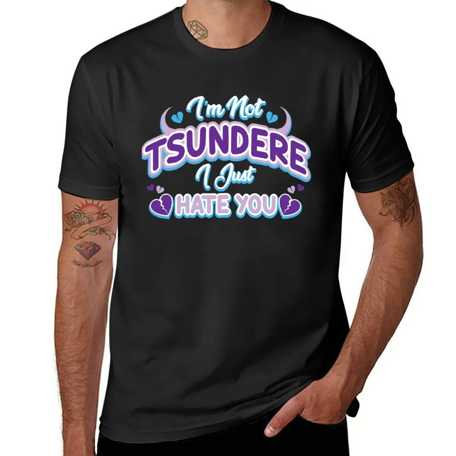 

I'm Not Tsundere I Just Hate You T-Shirt sublime Blouse kawaii clothes funnys men workout shirt