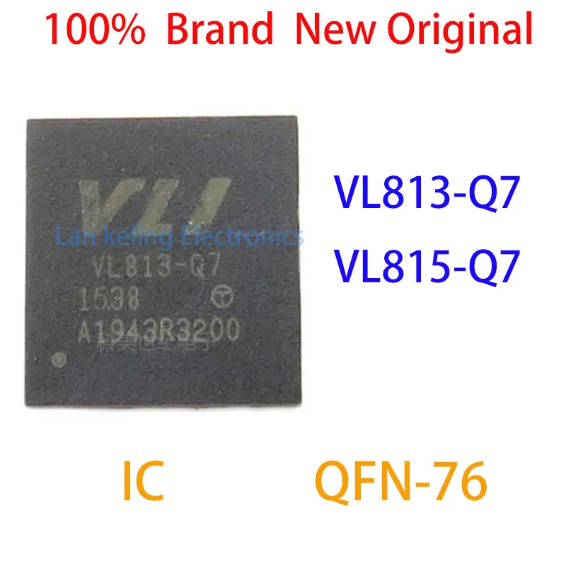 

VL813-Q7 VL815-Q7 VL813 VL815 100% Brand New Original IC QFN-76