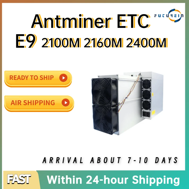 

Bitmain Antminer E9 2100MH/s 2160MH/s 2400MH/s 2200W ETC Most Powerful ETChash Miner Ready To Ship