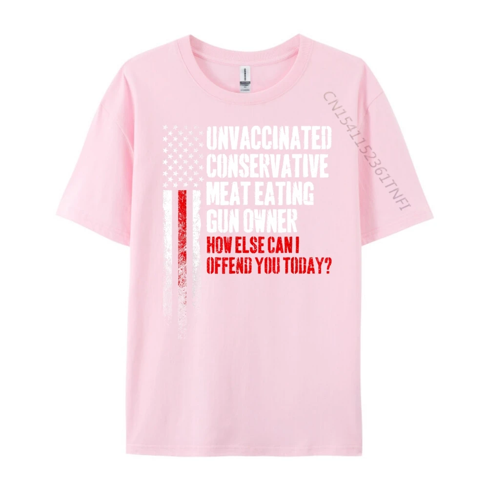 Retro Unvaccinated Conservative Meat Eating Gun T Shirts NEW YEAR DAY Crew Neck All Cotton Tees for Male Tops Shirts Slogan Unvaccinated Conservative Meat Eating Gun Owner pink