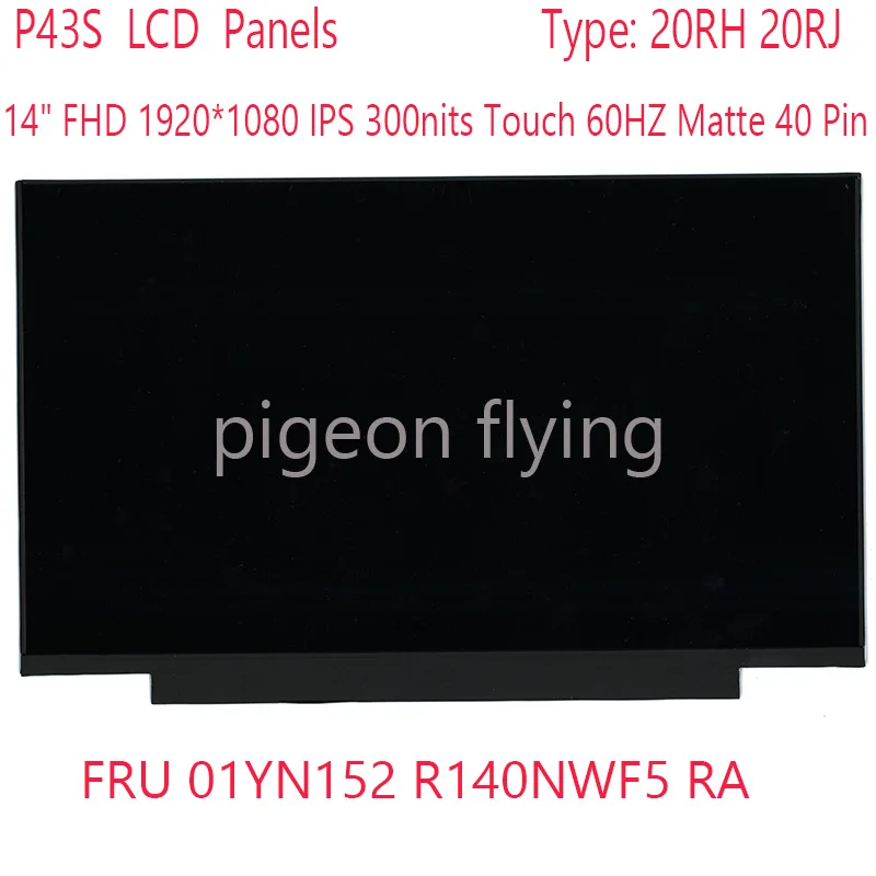 

P43S LCD 01YN152 R140NWF5 For Thinkpad P43S Laptop 20RH 20RJ 14" FHD IPS Touch 60HZ Matte 40 Pin 300nit 100% Test OK A+