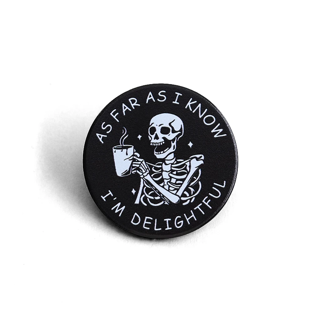 So weit, wie ich weiß, ich bin entzückend, humorvoll, Kaffee-Schädel-Emaille-Anstecknadel, satirische Zitate, lustige Totenköpfe, Brosche, Abzeichen, Zugang für psychische Gesundheit – Detail 3